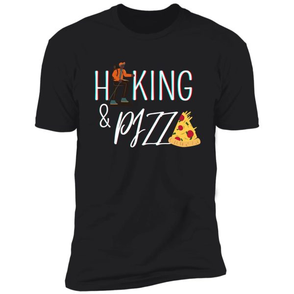 hiking and pizza shirt