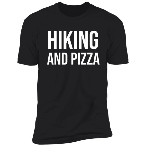 hiking and pizza shirt