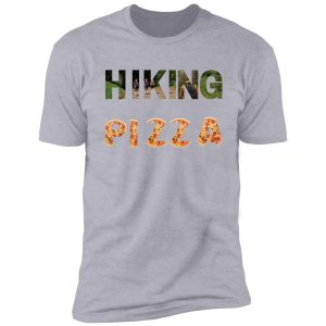 hiking and pizza shirt