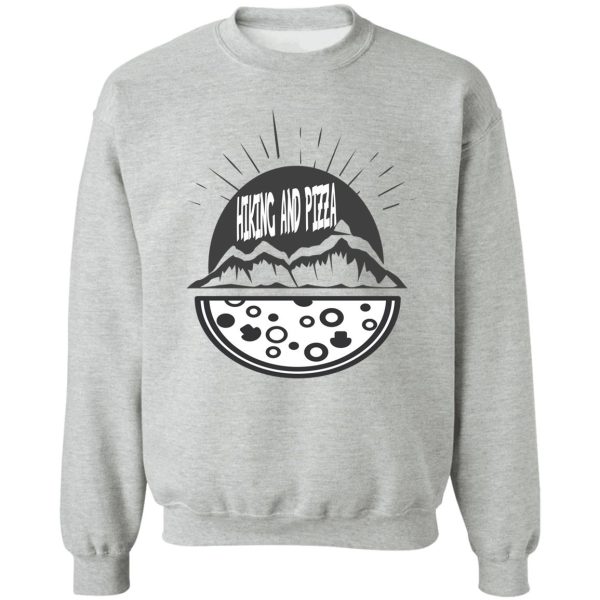 hiking and pizza sweatshirt