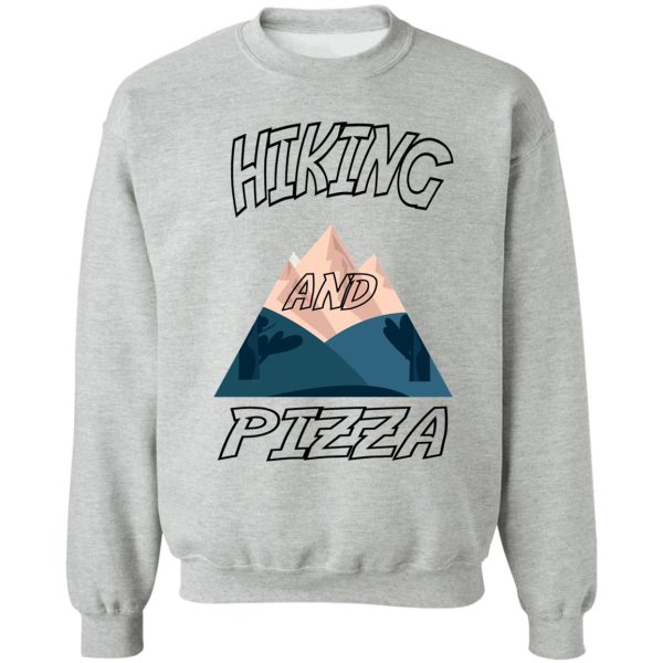 hiking and pizza sweatshirt