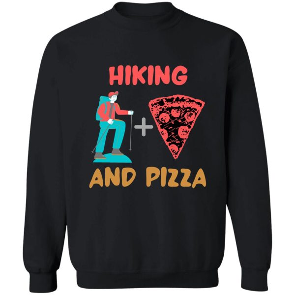 hiking and pizza sweatshirt