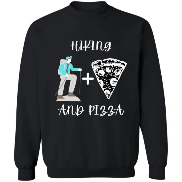 hiking and pizza sweatshirt