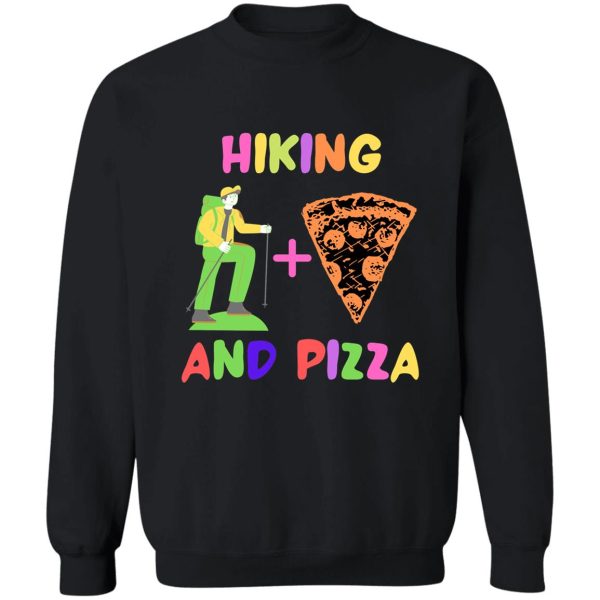 hiking and pizza sweatshirt