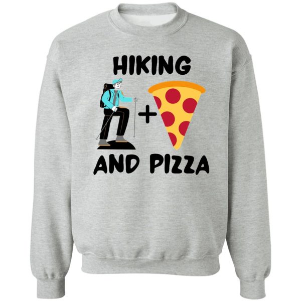 hiking and pizza sweatshirt