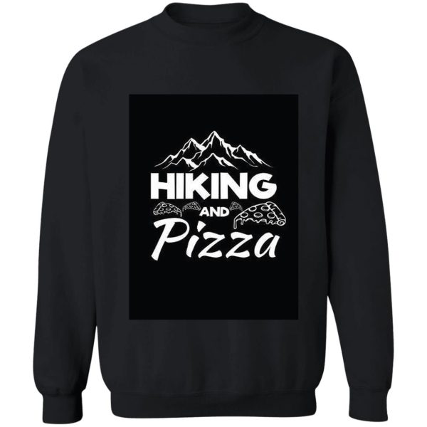 hiking and pizza sweatshirt