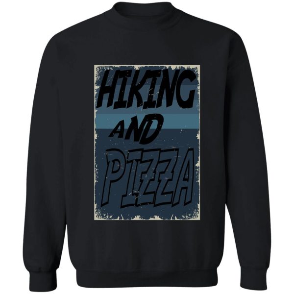 hiking and pizza sweatshirt