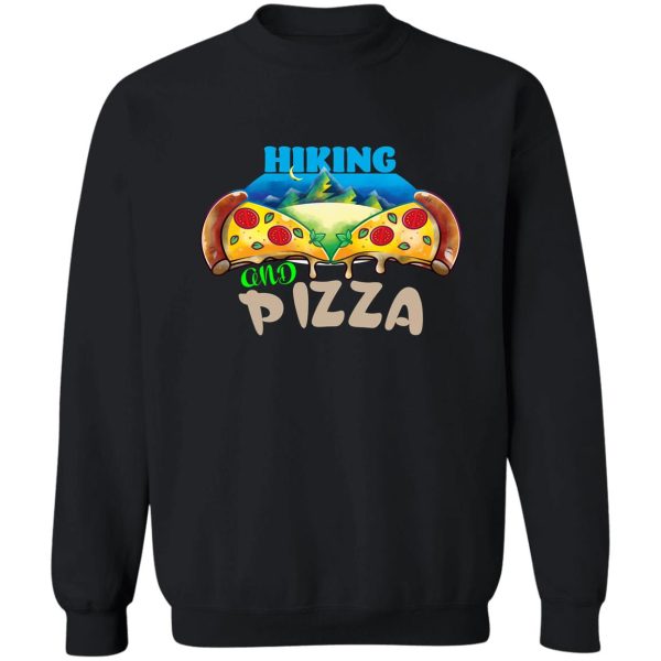 hiking and pizza! sweatshirt