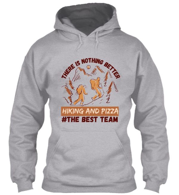 hiking and pizza the best team hoodie