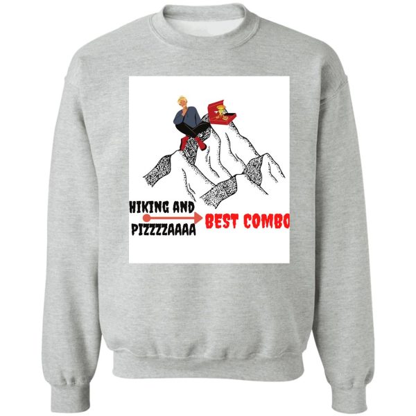 hiking and pizza---trending sweatshirt