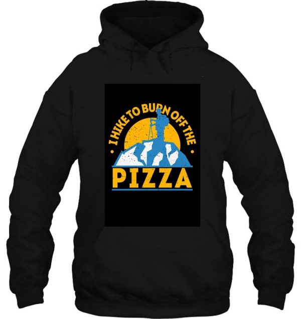 hiking and pizza. hoodie