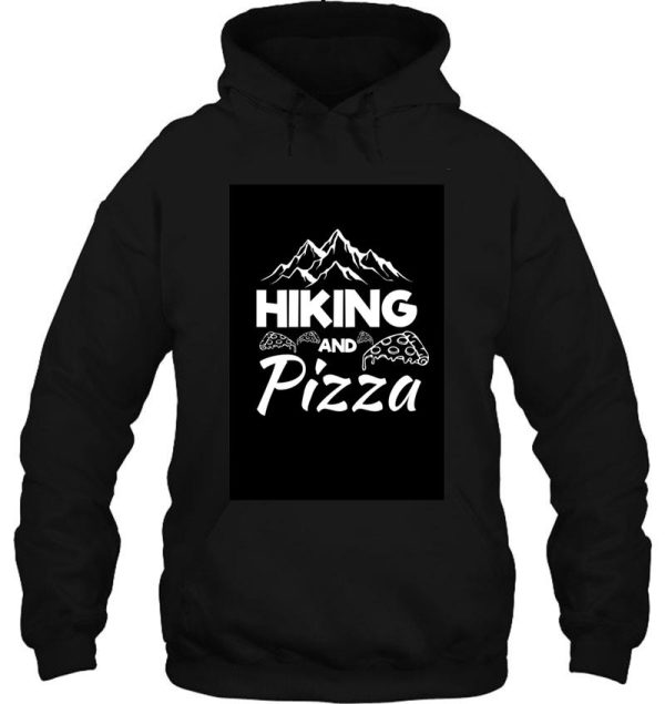 hiking and pizza. hoodie