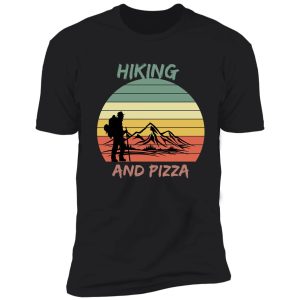 hiking and pizza. shirt