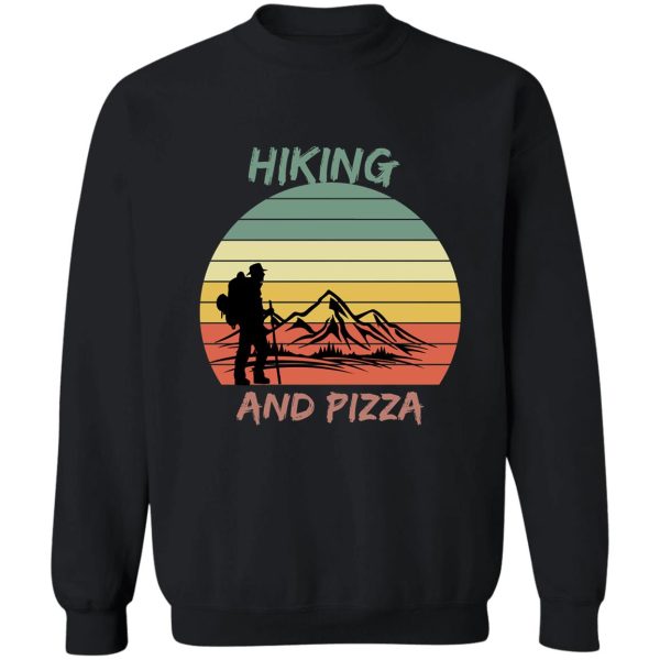 hiking and pizza. sweatshirt