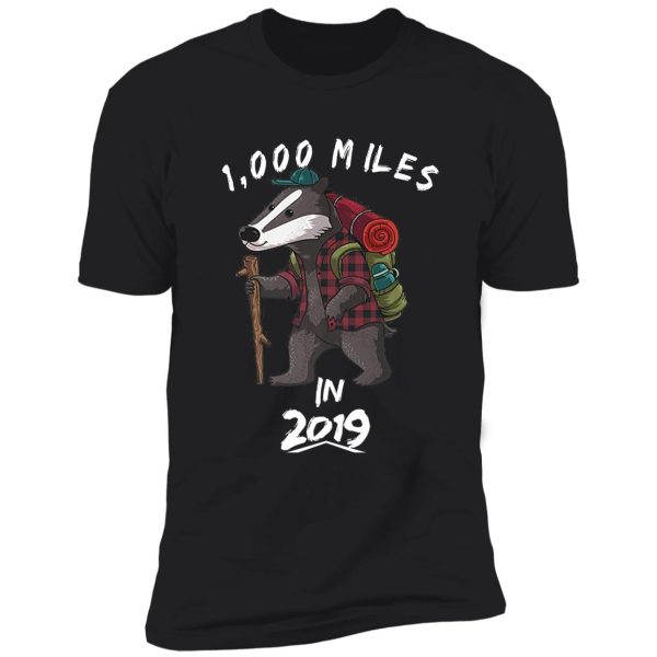 hiking badger thousand miles in 2019 shirt