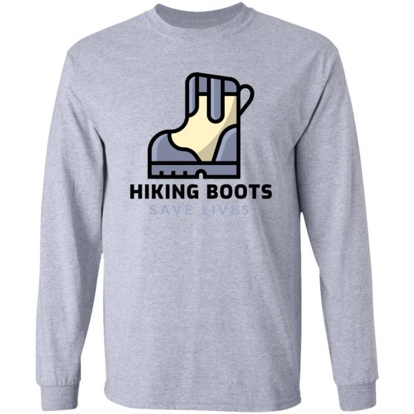 hiking boots save lives long sleeve