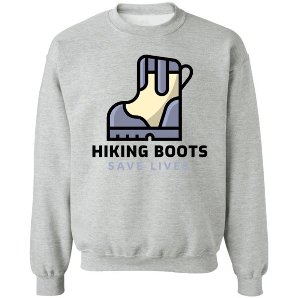 hiking boots save lives sweatshirt