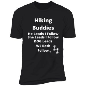 hiking buddies-he leads i follow, she leads i follow, dog leads we follow | hiking with dog | hiking couple shirt