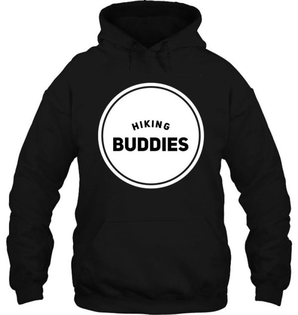 hiking buddies hoodie