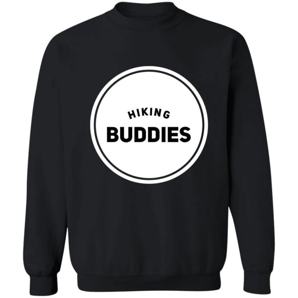 hiking buddies sweatshirt