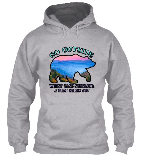 hiking - camping go hiking bear kills you hoodie