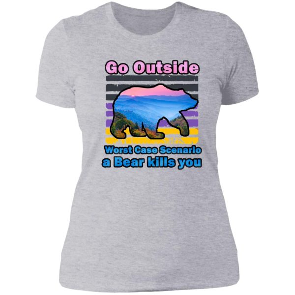 hiking - camping go hiking bear kills you lady t-shirt