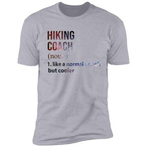 hiking coach like a normal coach but cooler galaxy shirt