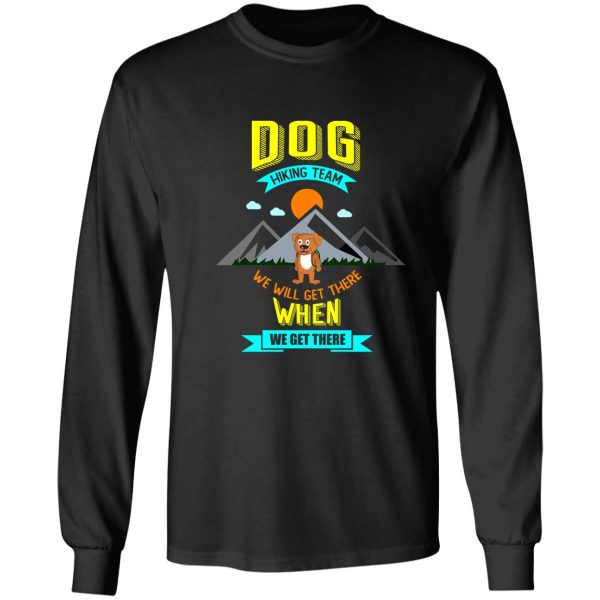 hiking dog funny sayings gift long sleeve