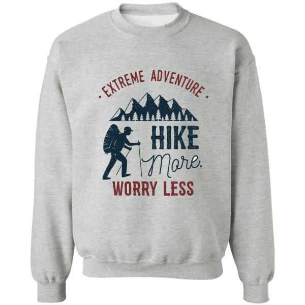 hiking - extreme adventure sweatshirt
