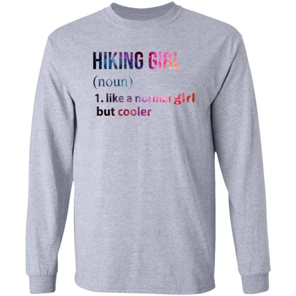 hiking girl like a normal girl but cooler galaxy long sleeve