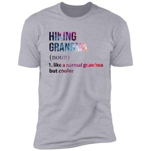 hiking grandma like a normal grandma but cooler galaxy shirt