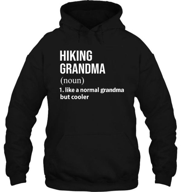 hiking grandma like a normal grandma but cooler hoodie