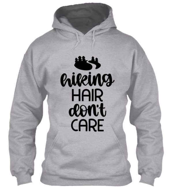 hiking hair dont care - for camping hiking outdoors adventure lovers hoodie