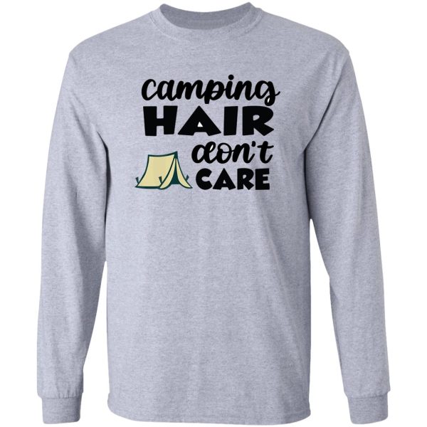 hiking hair dont care - for camping hiking outdoors adventure lovers long sleeve