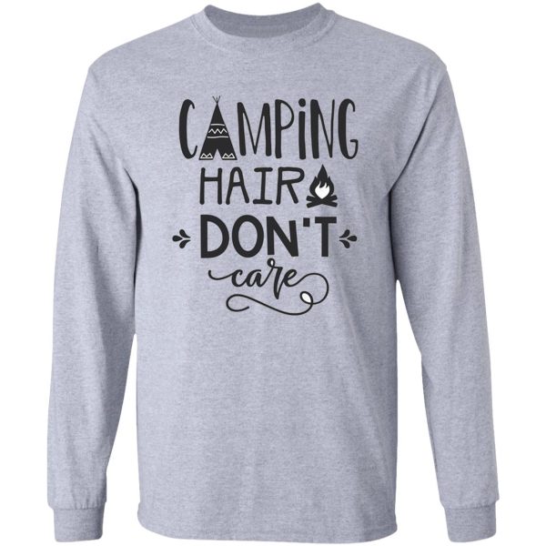 hiking hair dont care - for camping hiking outdoors adventure lovers long sleeve