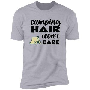 hiking hair don't care - for camping, hiking, outdoors, adventure lovers shirt