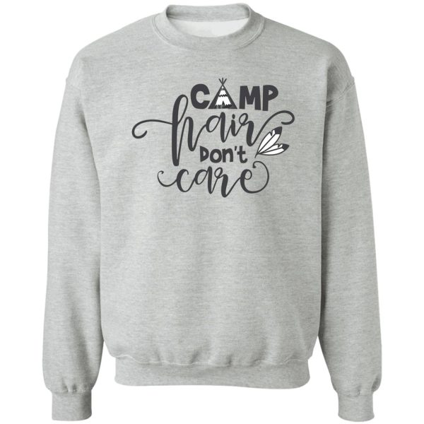 hiking hair dont care - for camping hiking outdoors adventure lovers sweatshirt