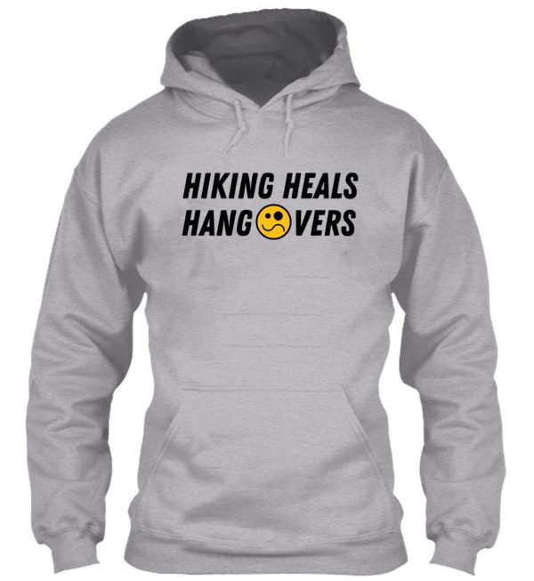 hiking heals hangovers hoodie