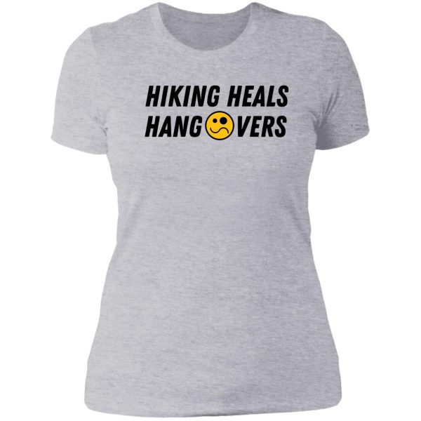 hiking heals hangovers lady t-shirt