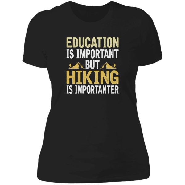 hiking is importanter lady t-shirt