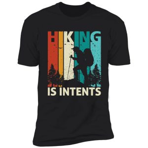 hiking is intents shirt