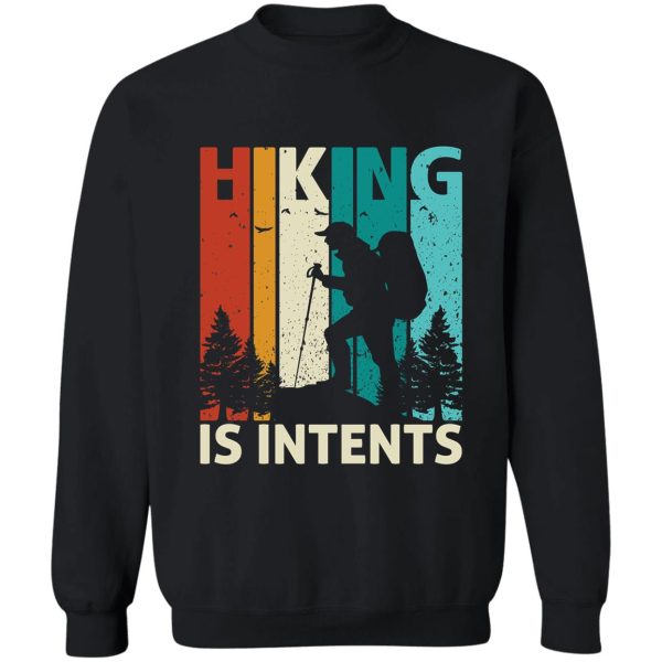 hiking is intents sweatshirt