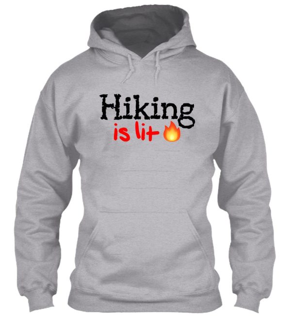 hiking is lit! hoodie