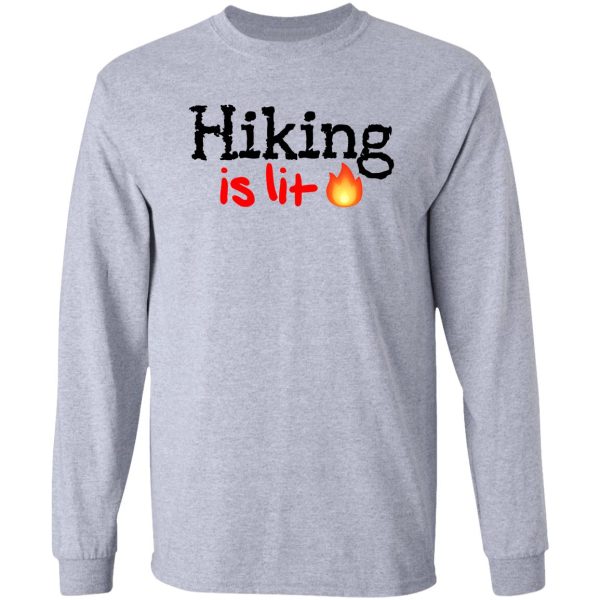 hiking is lit! long sleeve