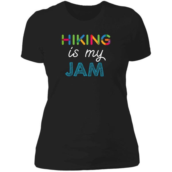 hiking is my jam. funny hiking design lady t-shirt