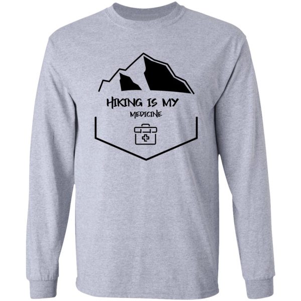 hiking is my medicine long sleeve