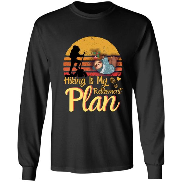 hiking is my retirement plan retro vintage sloth lover long sleeve