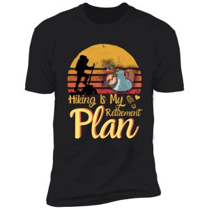 hiking is my retirement plan, retro vintage sloth lover shirt