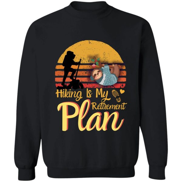 hiking is my retirement plan retro vintage sloth lover sweatshirt