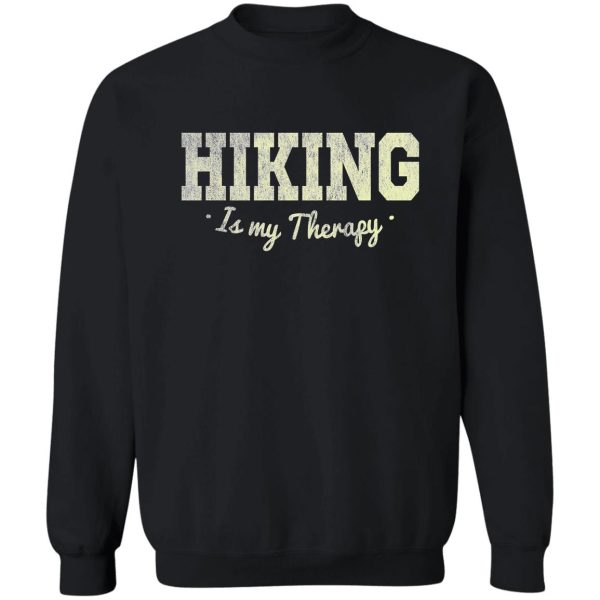 hiking is my theraphy sweatshirt